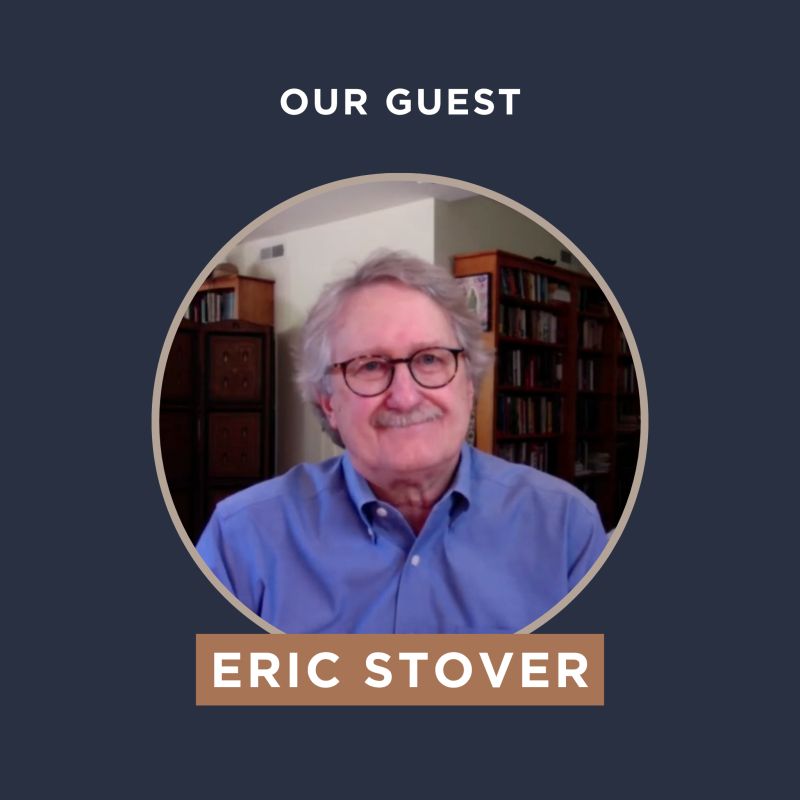 Eric Stover episode graphic Eric Stover photo, circularly framed headshot of white man with glasses with the words: Our Guest, Eric Stover